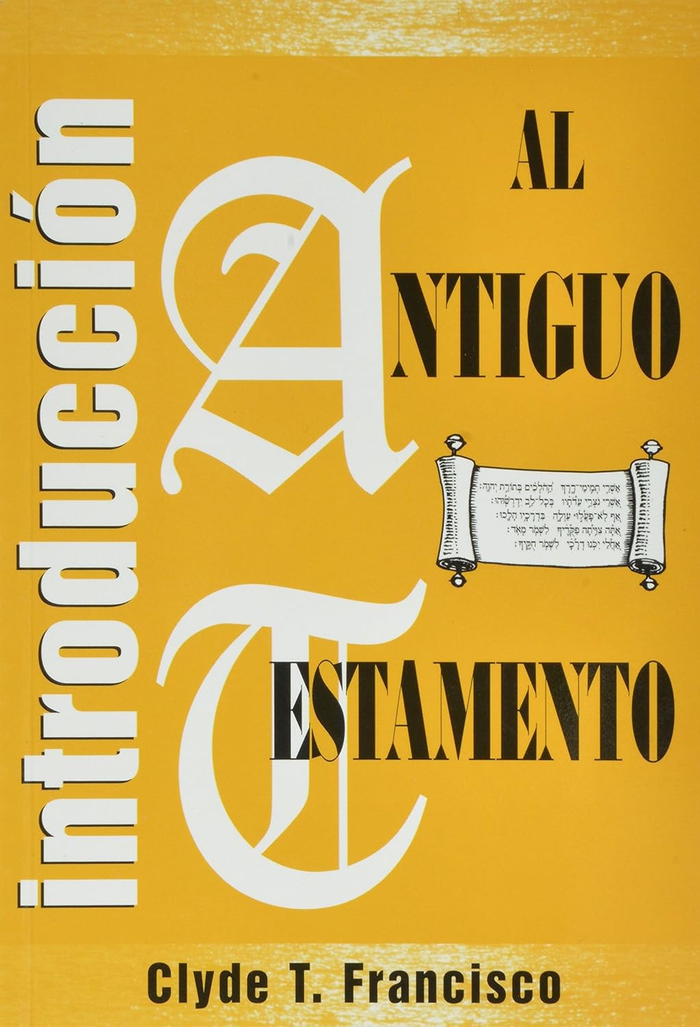 Introduccion Al Antiguo Testamento (Spanish Edition) - Softcover Clyde T. Francisco