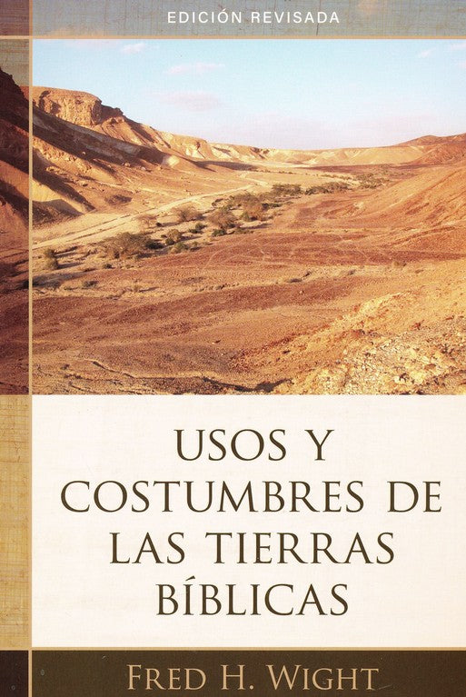 Usos y costumbres de las tierras bíblicas: Edición revisada (Spanish Edition) Paperback